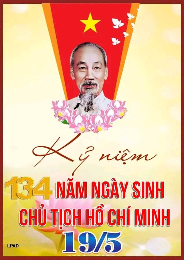 Chào mừng kỷ niệm 134 năm ngày sinh Chủ tịch Hồ Chí Minh 19/5/1890 - 19/5/2024